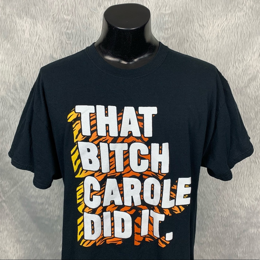 Tiger King That B*tch Carole Did It Tee